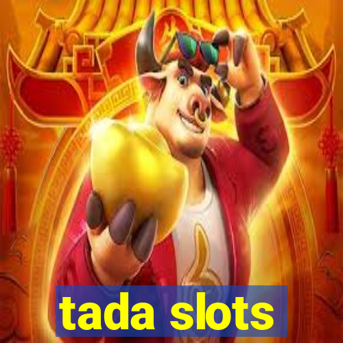 tada slots