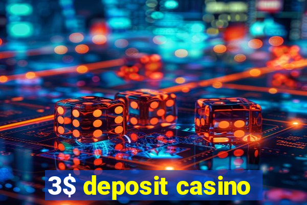 3$ deposit casino