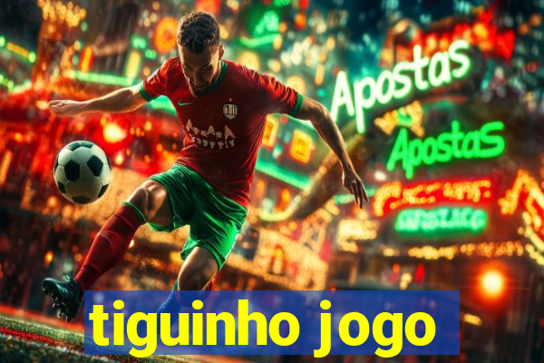 tiguinho jogo