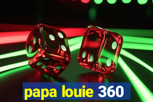 papa louie 360