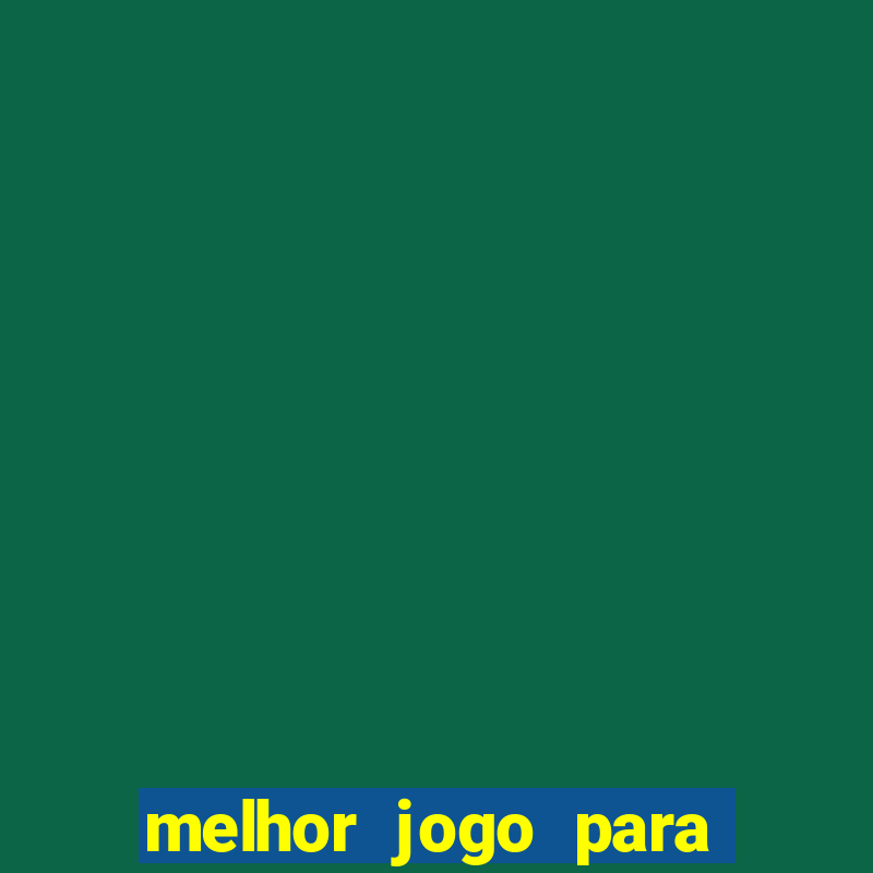 melhor jogo para ganhar dinheiro betano