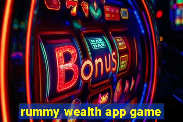 rummy wealth app game