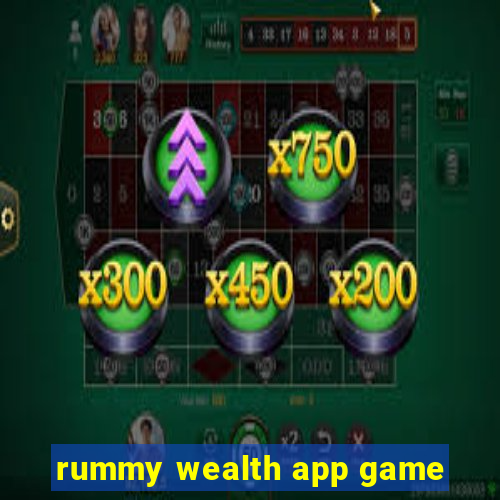 rummy wealth app game