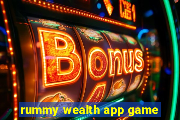 rummy wealth app game