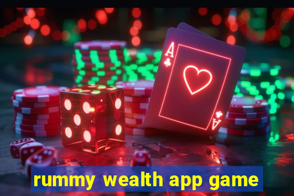 rummy wealth app game