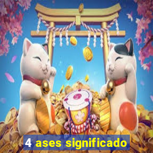 4 ases significado