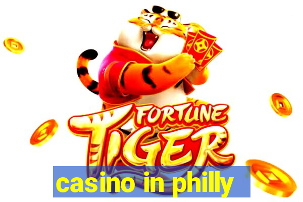 casino in philly