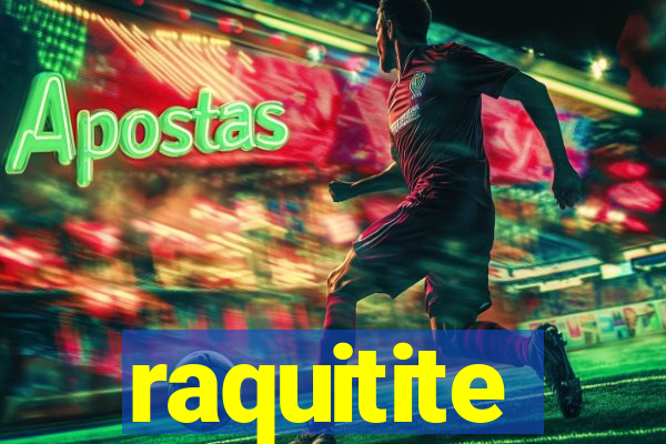 raquitite