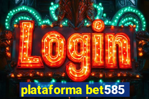 plataforma bet585