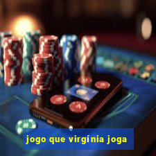 jogo que virgínia joga