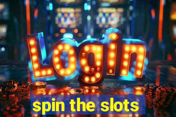 spin the slots