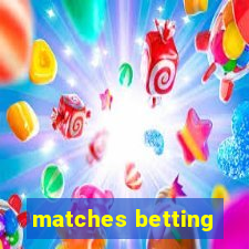 matches betting