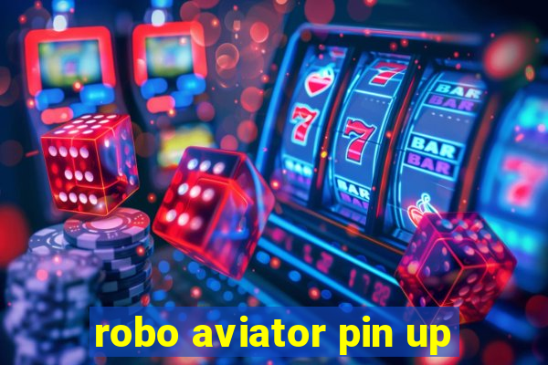 robo aviator pin up