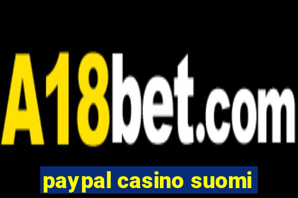 paypal casino suomi