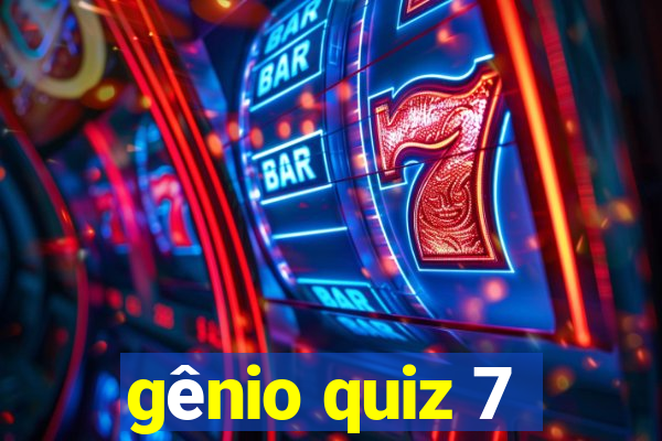 gênio quiz 7