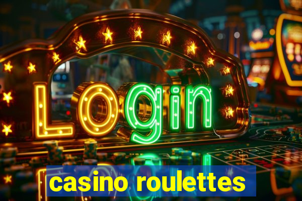 casino roulettes