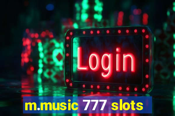 m.music 777 slots