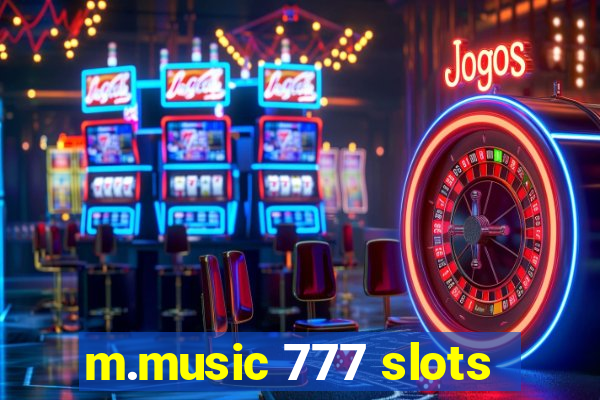 m.music 777 slots