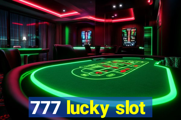 777 lucky slot