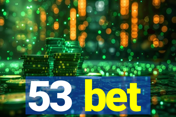 53 bet