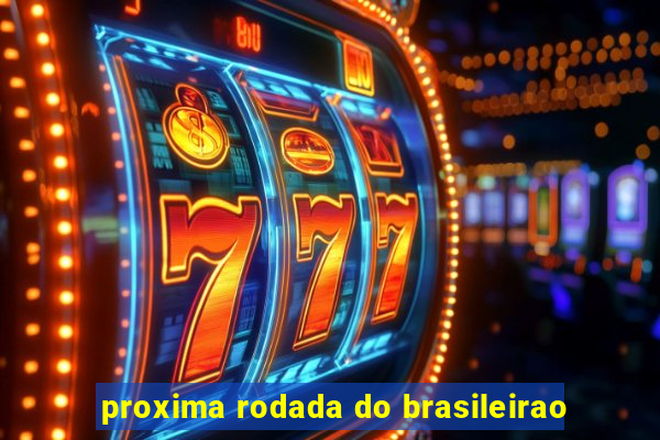 proxima rodada do brasileirao