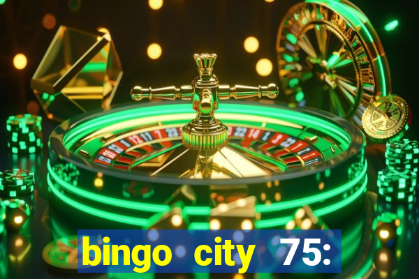 bingo city 75: bingo & slots