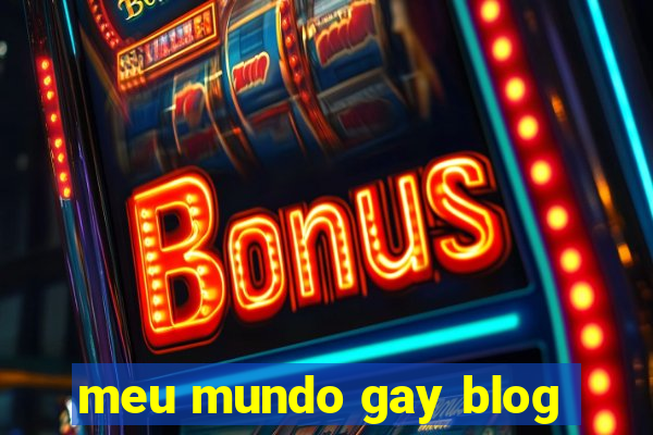 meu mundo gay blog