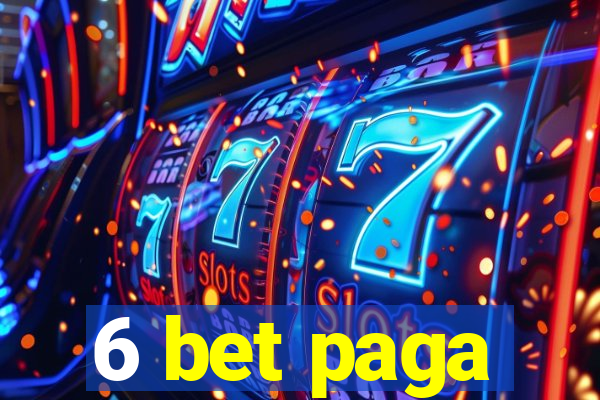 6 bet paga