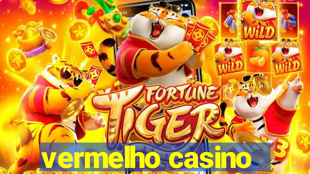 vermelho casino