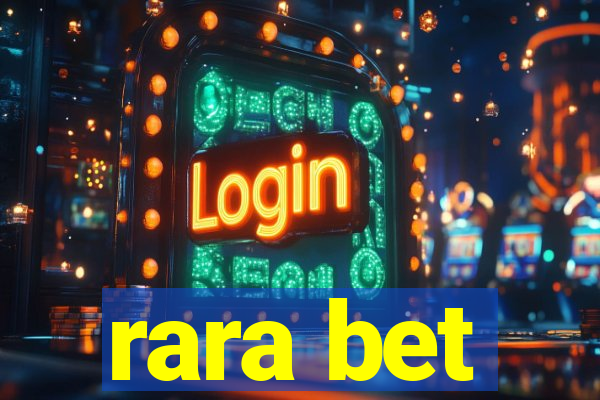 rara bet