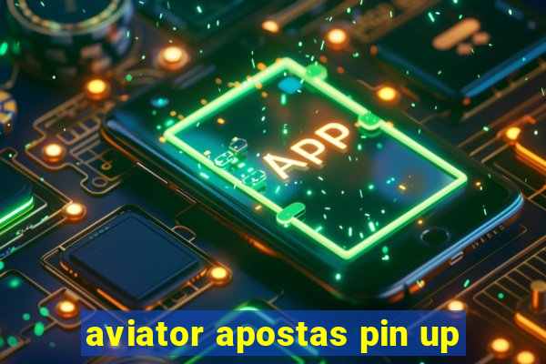 aviator apostas pin up