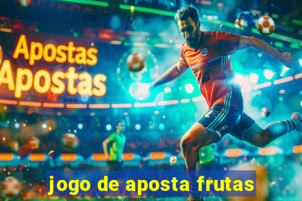 jogo de aposta frutas