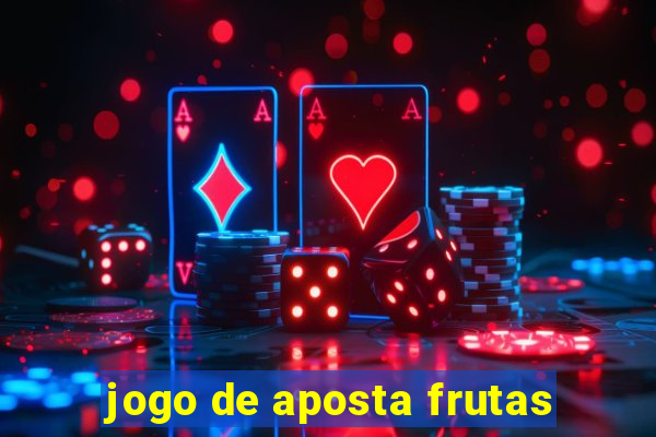 jogo de aposta frutas