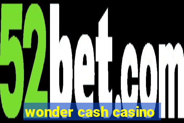 wonder cash casino