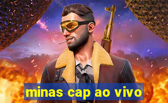 minas cap ao vivo