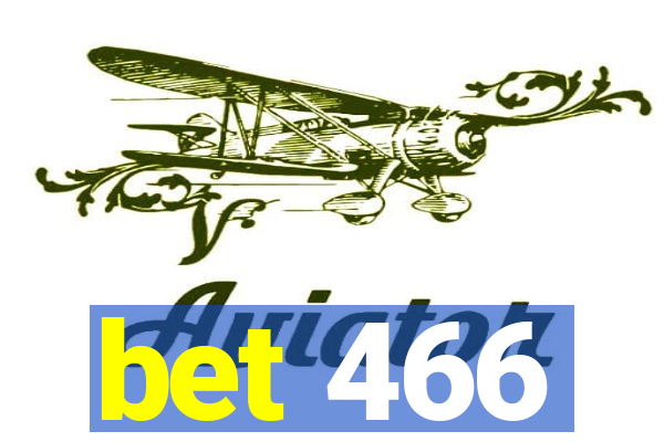 bet 466