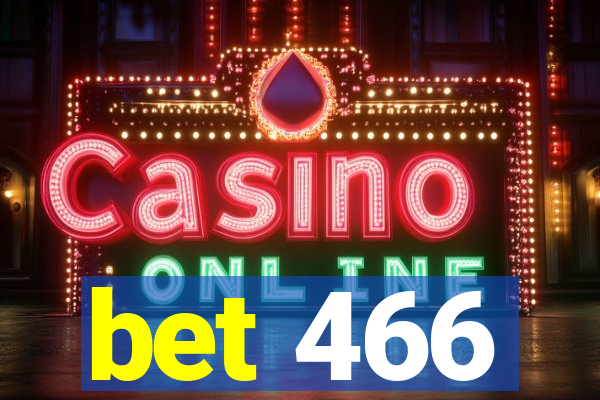 bet 466