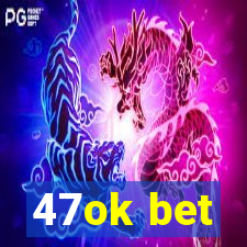 47ok bet