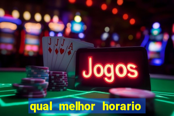 qual melhor horario para jogar fortune mouse