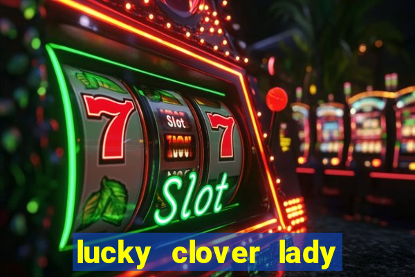 lucky clover lady pg slot demo