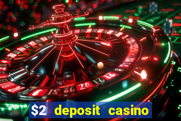 $2 deposit casino nz 2023