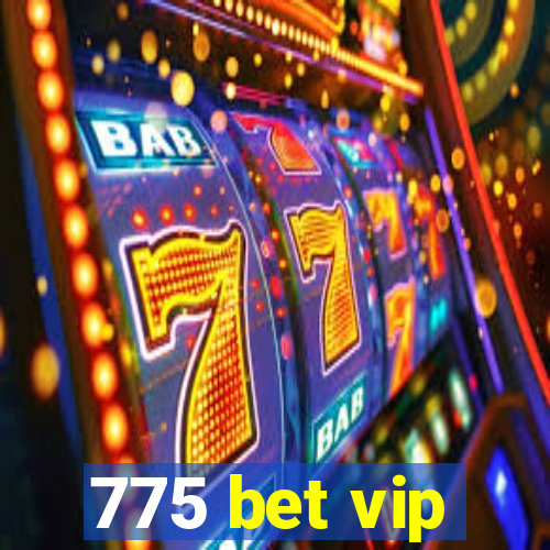 775 bet vip