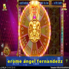 erome angel fernandezz