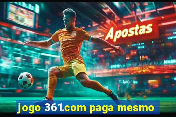 jogo 361.com paga mesmo