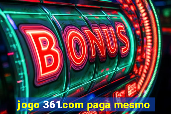 jogo 361.com paga mesmo