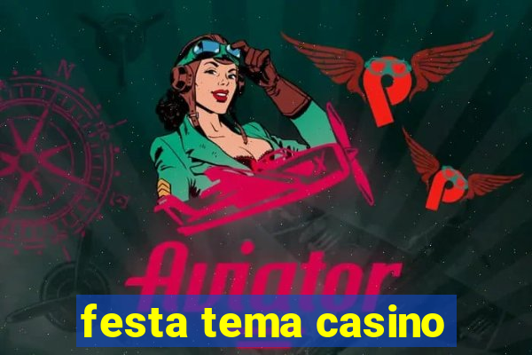 festa tema casino