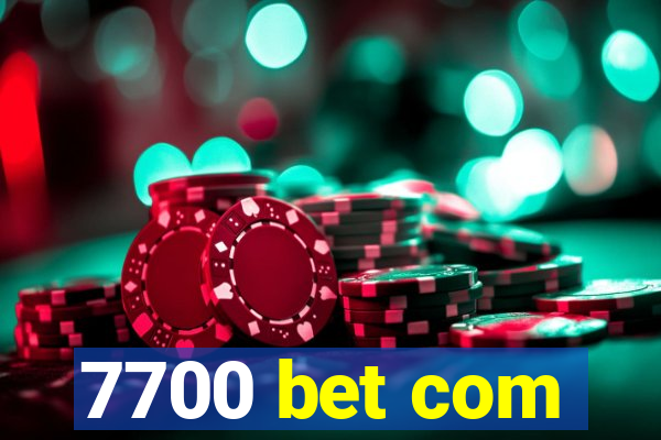 7700 bet com