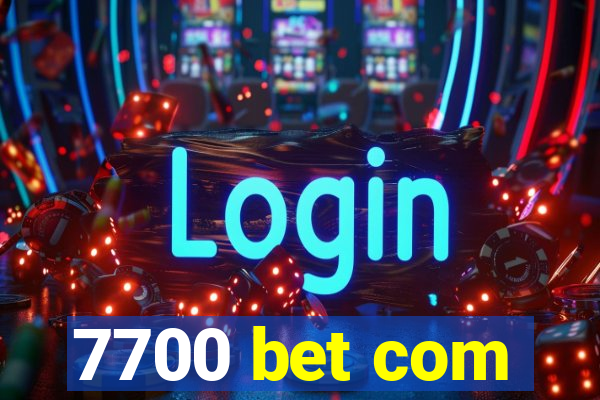 7700 bet com