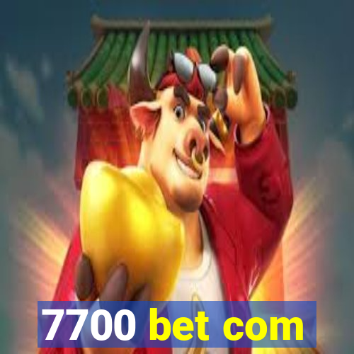 7700 bet com