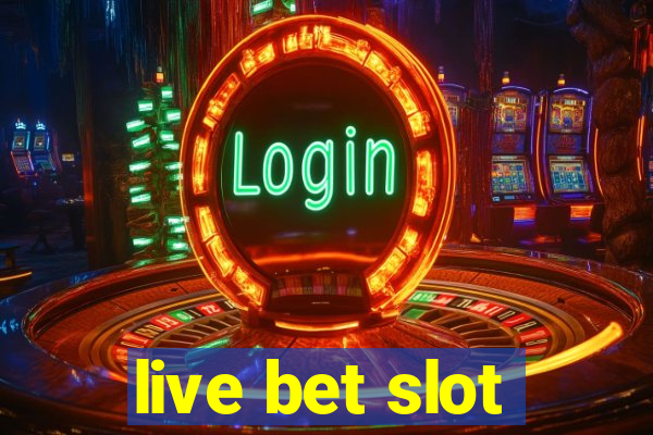 live bet slot